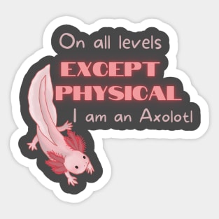 I am Axolotl Sticker